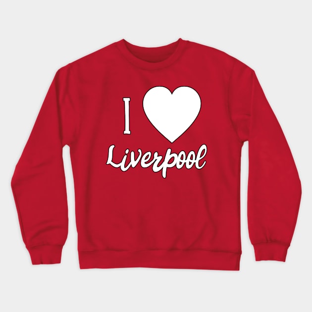 I Love Liverpool I Heart Liverpool Crewneck Sweatshirt by Scarebaby